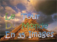 Le tour du Monde en 35 images